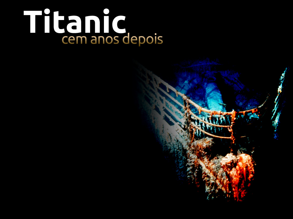 Titanic: 100 anos depois